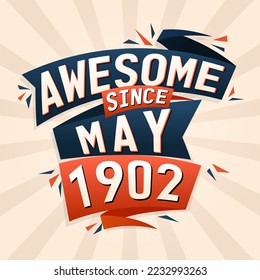 Awesome since May 1902. Born in May 1902 birthday quote vector design