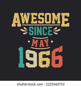 Awesome Since May 1966. Born in May 1966 Retro Vintage Birthday