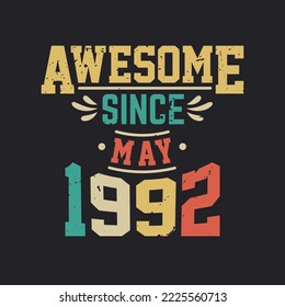 Awesome Since May 1992. Born in May 1992 Retro Vintage Birthday