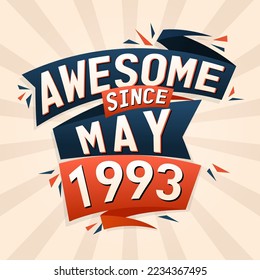 Awesome since May 1993. Born in May 1993 birthday quote vector design