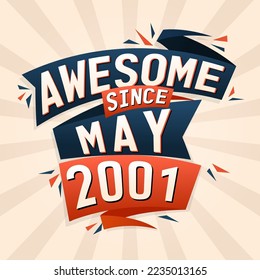 Awesome since May 2001. Born in May 2001 birthday quote vector design
