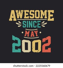 Awesome seit Mai 2002. Geboren im Mai 2002 Retro Vintage Geburtstag