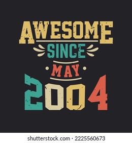 Increíble Desde Mayo De 2004. Nacido en mayo de 2004, retro vintage BirthdayAwesome desde mayo de 2004. Nacido en mayo de 2004 Cumpleaños retro vintage