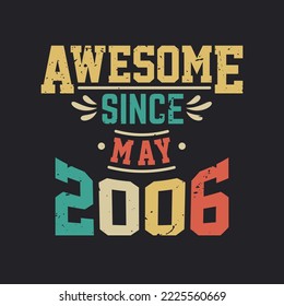 Awesome Since May 2006. Born in May 2006 Retro Vintage Birthday