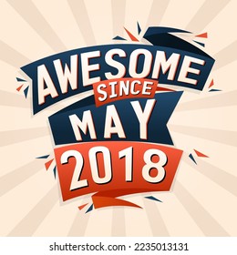Increíble desde mayo de 2018. Nacido en mayo de 2018 cumpleaños cita diseño de vector
