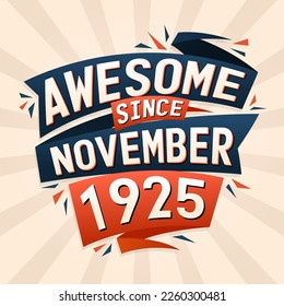 Awesome since November 1925. Born in November 1925 birthday quote vector design
