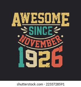Awesome Since November 1926. Born in November 1926 Retro Vintage Birthday