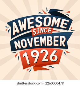 Awesome since November 1926. Born in November 1926 birthday quote vector design