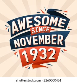 Awesome since November 1932. Born in November 1932 birthday quote vector design