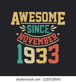 Awesome Since November 1933. Born in November 1933 Retro Vintage Birthday