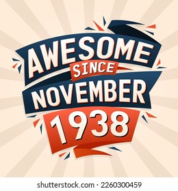 Awesome since November 1938. Born in November 1938 birthday quote vector design