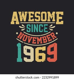 Awesome Since November 1969. Born in November 1969 Retro Vintage Birthday