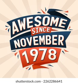 Awesome since November 1978. Born in November 1978 birthday quote vector design