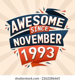 Awesome since November 1993. Born in November 1993 birthday quote vector design