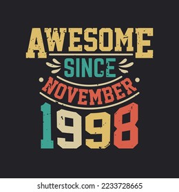Awesome Since November 1998. Born in November 1998 Retro Vintage Birthday