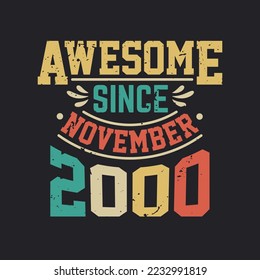 Awesome Since November 2000. Born in November 2000 Retro Vintage Birthday