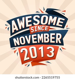 Awesome since November 2013. Born in November 2013 birthday quote vector design