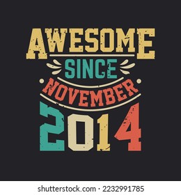 Awesome Since November 2014. Born in November 2014 Retro Vintage Birthday