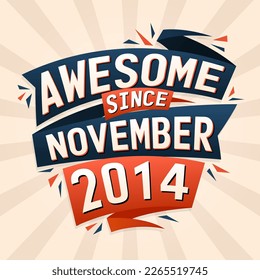 Awesome since November 2014. Born in November 2014 birthday quote vector design