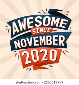 Awesome since November 2020. Born in November 2020 birthday quote vector design