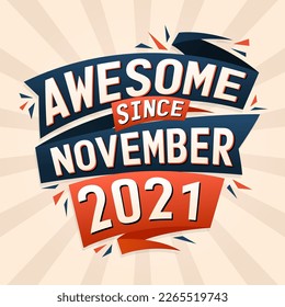 Awesome since November 2021. Born in November 2021 birthday quote vector design