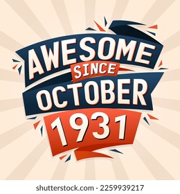 Awesome since October 1931. Born in October 1931 birthday quote vector design