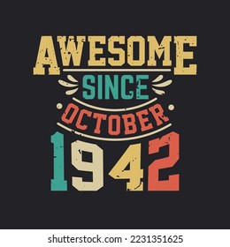 Awesome Since October 1942. Born in October 1942 Retro Vintage Birthday