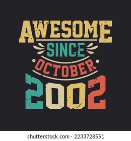 Awesome Since October 2002. Born in October 2002 Retro Vintage Birthday