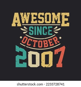 Awesome Since October 2007. Born in October 2007 Retro Vintage Birthday