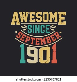 Awesome Since September 1901. Born in September 1901 Retro Vintage Birthday