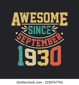 Increíble Desde Septiembre De 1930. Nacido en septiembre de 1930 Cumpleaños Retro Vintage
