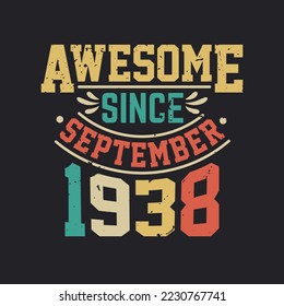 Awesome Since September 1938. Born in September 1938 Retro Vintage Birthday