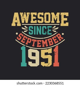 Awesome Since September 1951. Born in September 1951 Retro Vintage Birthday