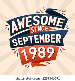 Awesome since September 1989. Born in September 1989 birthday quote vector design