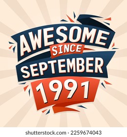 Awesome since September 1991. Born in September 1991 birthday quote vector design