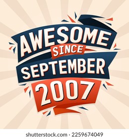 Awesome since September 2007. Born in September 2007 birthday quote vector design