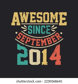 Increíble desde septiembre de 2014. Nacido en septiembre de 2014 Cumpleaños Retro Vintage