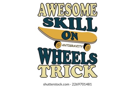 Awesome Skill On Antigravity Wheels Trick T-shirt Design Vector Illustration.Sport typography, t-shirt graphics, poster, print, postcard