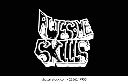 Awesome Skills - quotes, wall decorations, vector stickers, handwritten words for any design production.