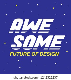 awesome slogan. bold awesome text. future of design