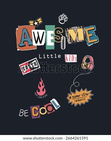 awesome slogan in collage typography art style and icons vector illustration on black background