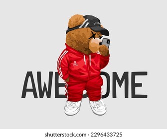 awesome slogan with cool bear doll in red tracksuit selfie vector illustration