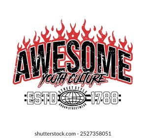 slogan incrível com fogo efeito chama em estilo grunge, design gráfico varsity para roupas criativas, streetwear, estilo urbano t-shirts design, capuzes, etc