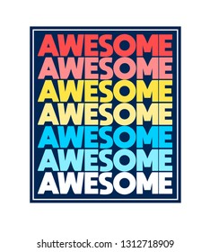 Awesome slogan print design. Vector illustration design for fashion fabrics, textile graphics, prints.