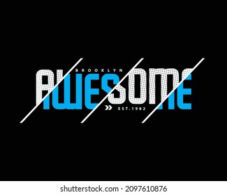AWESOME, slogan tee graphic typography for print t shirt design,vector illustration