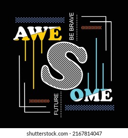 awesome slogan tee graphic typography for print t shirt vector art vintage