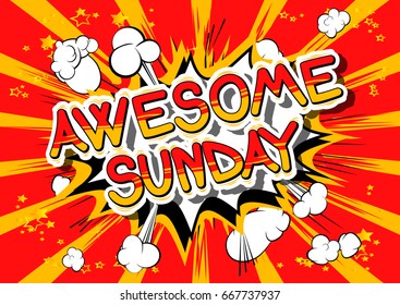 Awesome Sunday - Comic book style word on abstract background.