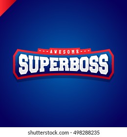 Awesome Super boss or director power full typography, t-shirt graphics, vectors. Sport style logo.