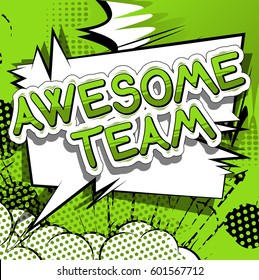 Awesome Team - Comic Book Style Phrase On Abstract Background.