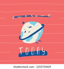 Awesome today. Cute smiling planet poster print with lettering. Can be used for t-shirt, clothes